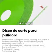 Disco de corte para pulidora. Este disco se utiliza para cortar, biselar y pulir cristal y losas de cerámica - Img 54552311