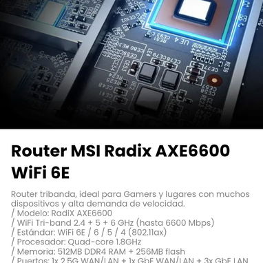 Router MSI Radix AXE6600 WiFi 6E.Modelo: RadiX AXE6600 - 4/7