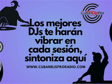 CubanDjsPro Radio ♦️Sesiones grabadas o Djs en vivo ♦️Renta de equipamiento para tus fiestas - Img 70990936