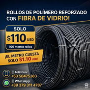 Rollos de polímero reforzado con fibra de vidrio: 100 metros por solo $110 USD. ¡Apenas $1.10 por metro! - Img 58098746