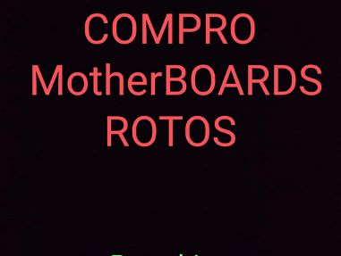 Compro BOARDS ROTOS o con DEFECTOS - Img main-image