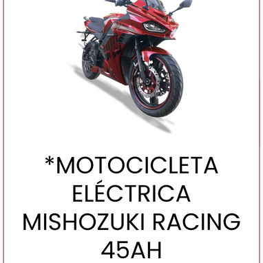 *MOTOCICLETA ELÉCTRICA MISHOZUKI RACING 45AH $1,700.00 $1,500.00 - Img 116462242