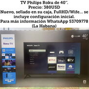 TV Philips Roku de 40’’. en 380USD Nuevo, sellado en su caja, FullHD/Wife… se incluye configuración inicial. Para más in - Img 45616828