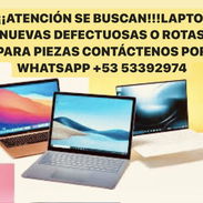 SE COMPRAN LAPTOP NUEVAS,DEFECTUOSAS O ROTAS PARA PIEZAS 53392974 - Img 52467278