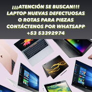 Compro tu laptop nueva con defecto o rota para piezas 53392974 - Img 44011111