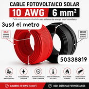 CABLE FOTOVOLTAICO : CALIBRE 10 (6mm) a 3usd el metro.Conectores Mc4 a 4usd la pareja - Img 56259340