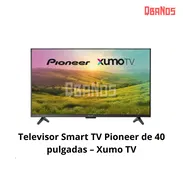 `Smart TV Pioneer 40" Full HD 1080p Xumo TV — Netflix, Disney+, Prime Video 📺🎬` - Img 55609678