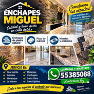 ENCHAPES MIGUEL EN ARTEMISA – SERVICIOS DE ENCHAPES Y ACABADOS - PIEDRAS NATURALES Y PISOS DE MÁRMOL - Img 58141998