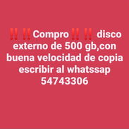 Compro,Busco disco externo de 500 gb o 1tb con buena velocidad de copia - Img 57937460