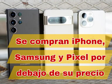 Se compran iPhone,Samsung y Pixel por debajo de su precio. - Img main-image