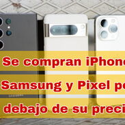 Se compran iPhone,Samsung y Pixel por debajo de su precio. - Img 44850646