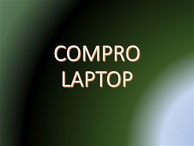 💰💰 COMPRO 💰💰 COMPRO LAPTOP SI FUNCIONA BIEN Y NO HA SIDO REPARADA - DINERO EN MANO - Img main-image-45043027