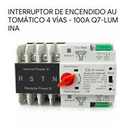 Switch para generadores de energia INTERRUPTOR DE ENCENDIDO AUTOMÁTICO 4 VÍAS - 100A Q7-LUMINA - Img 55844798