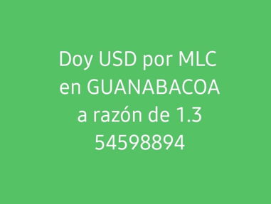 Doy USD por MLC  en GUANABACOA a razón de 1.3 - Img main-image-45751860