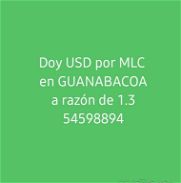 Doy USD por MLC  en GUANABACOA a razón de 1.3 - Img 45751860