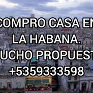 COMPRO CASA EN LA HABANA. ESCUCHO PROPUESTAS. (+53)59333598. - Img 54642759