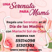 Mariachi Sol de Cuba.Oferta especial por el día de las madres. 59314098 y 51301303 - Img 45639798