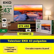 (GTh-915) Televisor EKO 43 pulgadas 275 USD ...51596013...C/cajita y soporte a la pared ...tpte lugares cercanos - Img 57472255