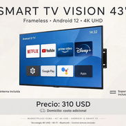 SMART TV VISION 43" Frameless Android 12 4K UHD - 310 USD - Img 57104408