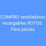 Compro ventiladores recargables ROTOS, para piezas - Img 55792337