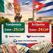 Remesas México a Cuba | 1 MXN = 26 CUP Transferencia | 25 CUP Efectivo | Seguro y Confiable - Img 54017438