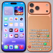 Vendo o Cambio , Iphone 17 Pro Max , esim trabajo hecho , 100% de bat , solo 950 usd , 51283035 - Img 56185635